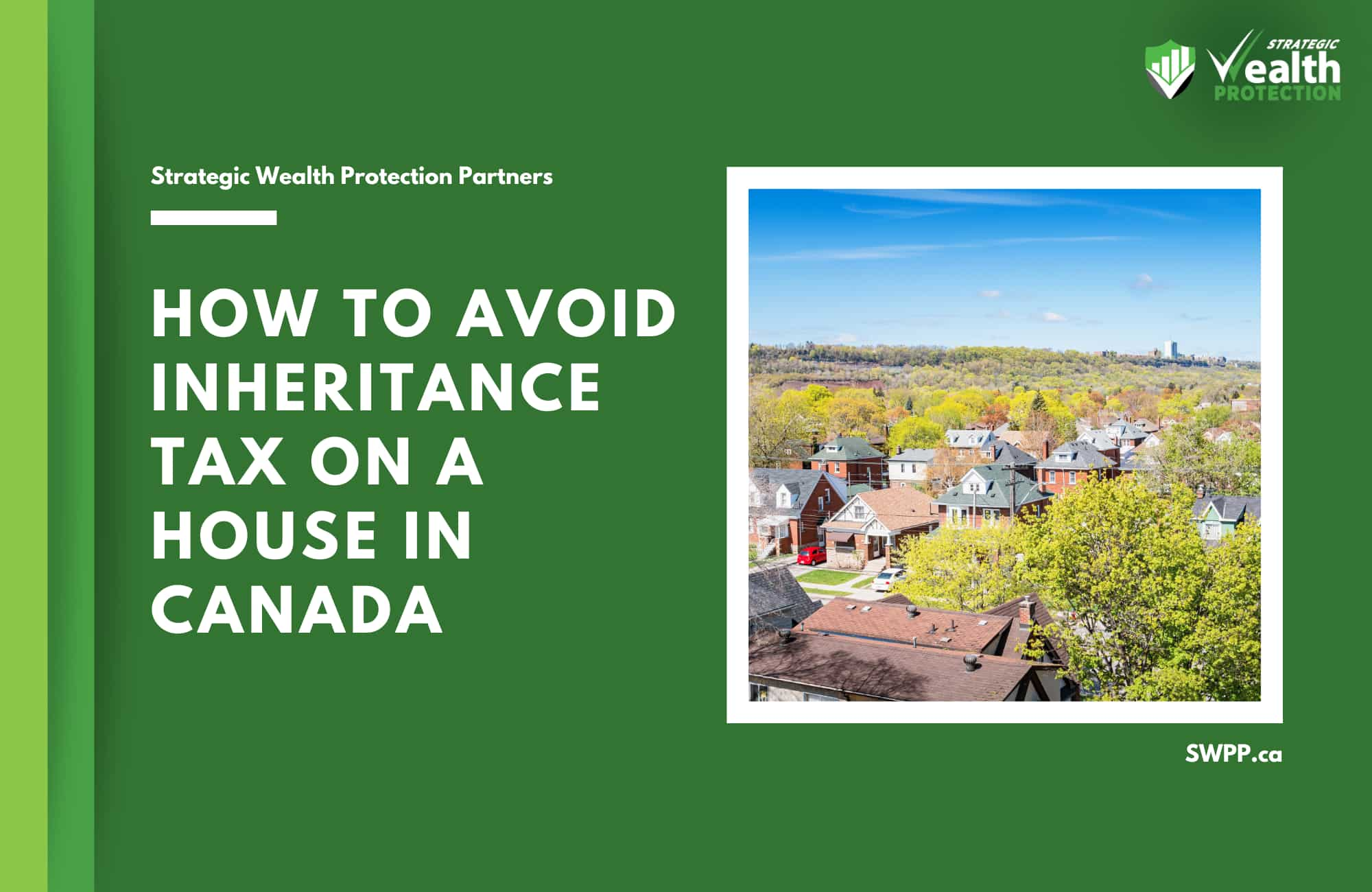 How to Avoid Inheritance Tax on a House in Canada