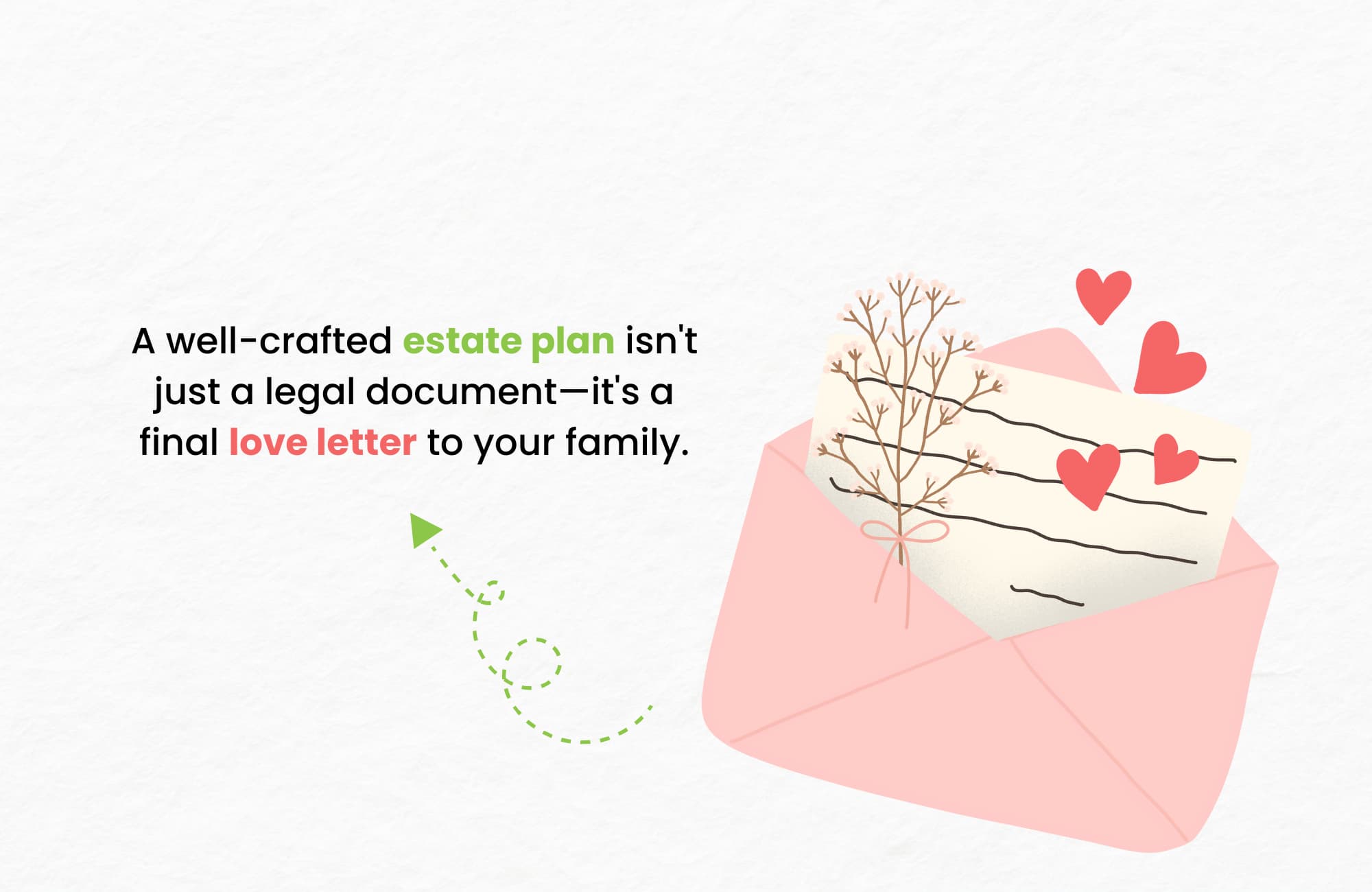 A well-crafted estate plan isn't just a legal document—it's a final love letter to your family.
