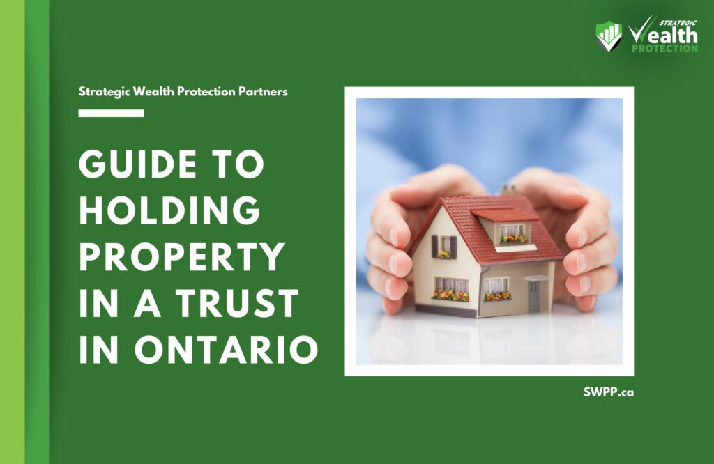 Guide to Holding Property in a Trust in Ontario