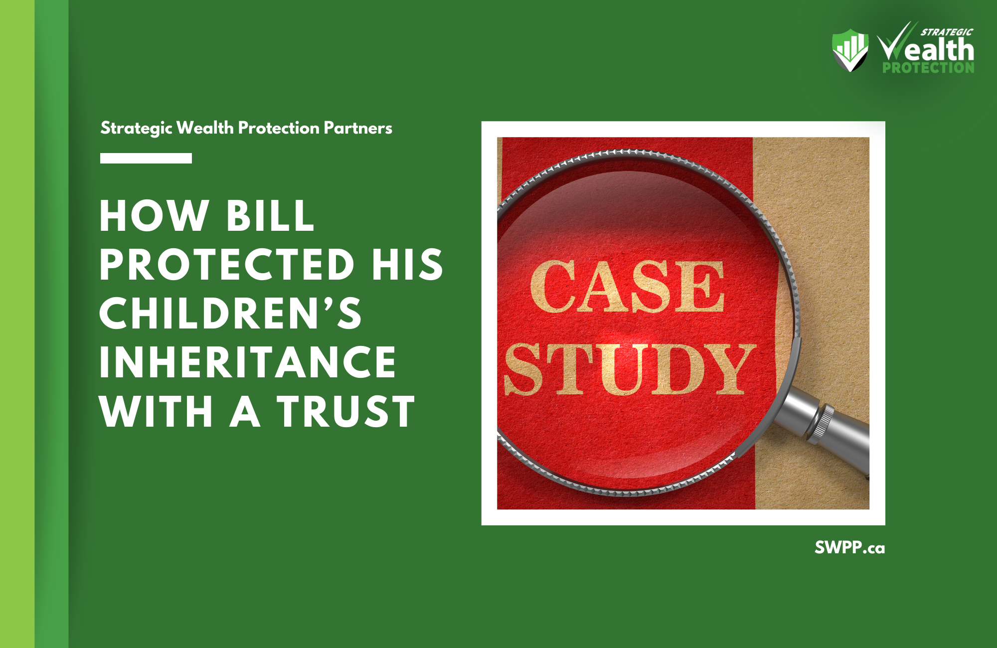 Case Study: How Bill Protected His Children's Inheritance Through a Trust-Based Estate Plan