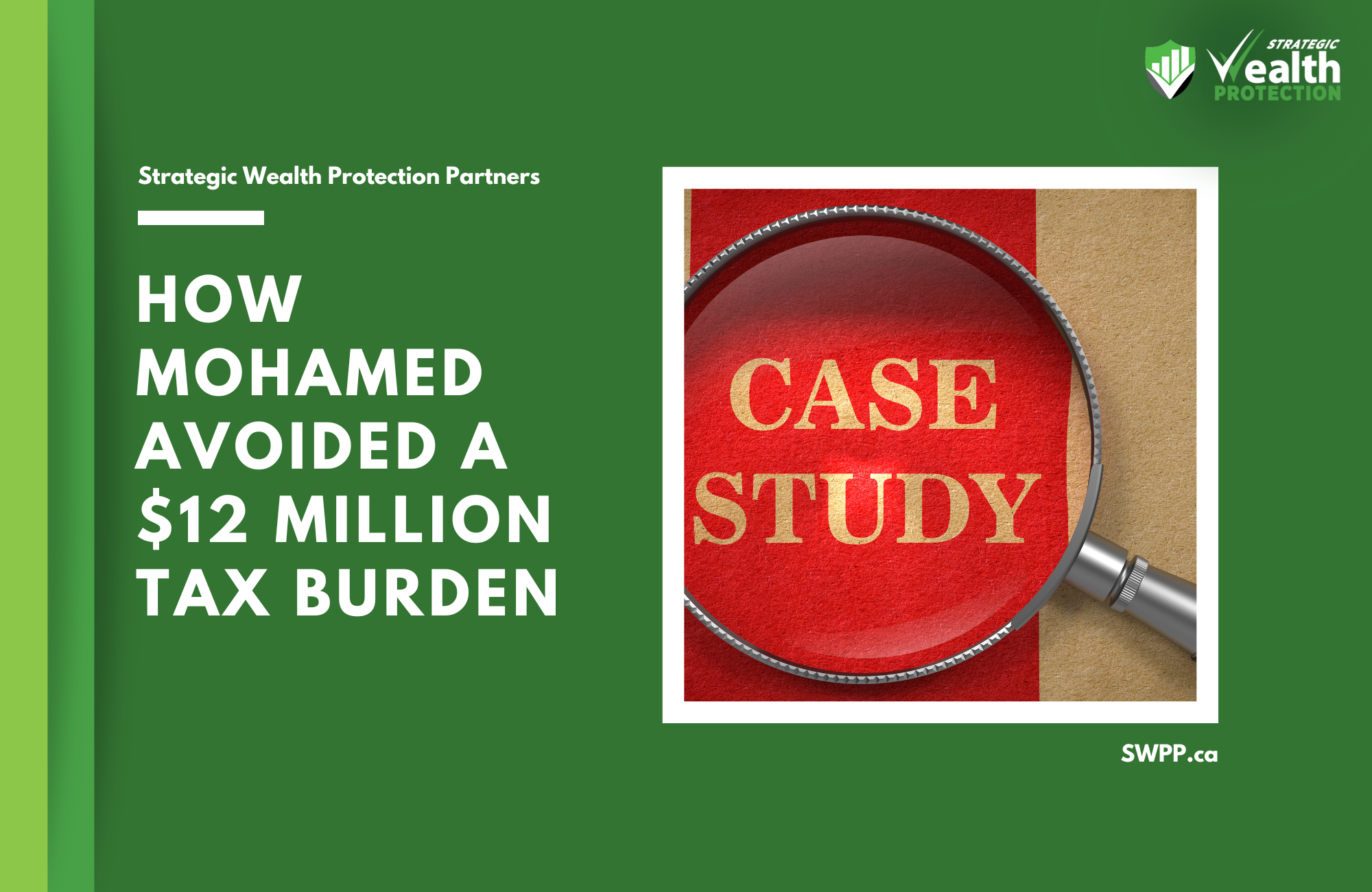 Client Case Study: How Mohamed Avoided a $12 Million Tax Burden with Strategic Estate Planning