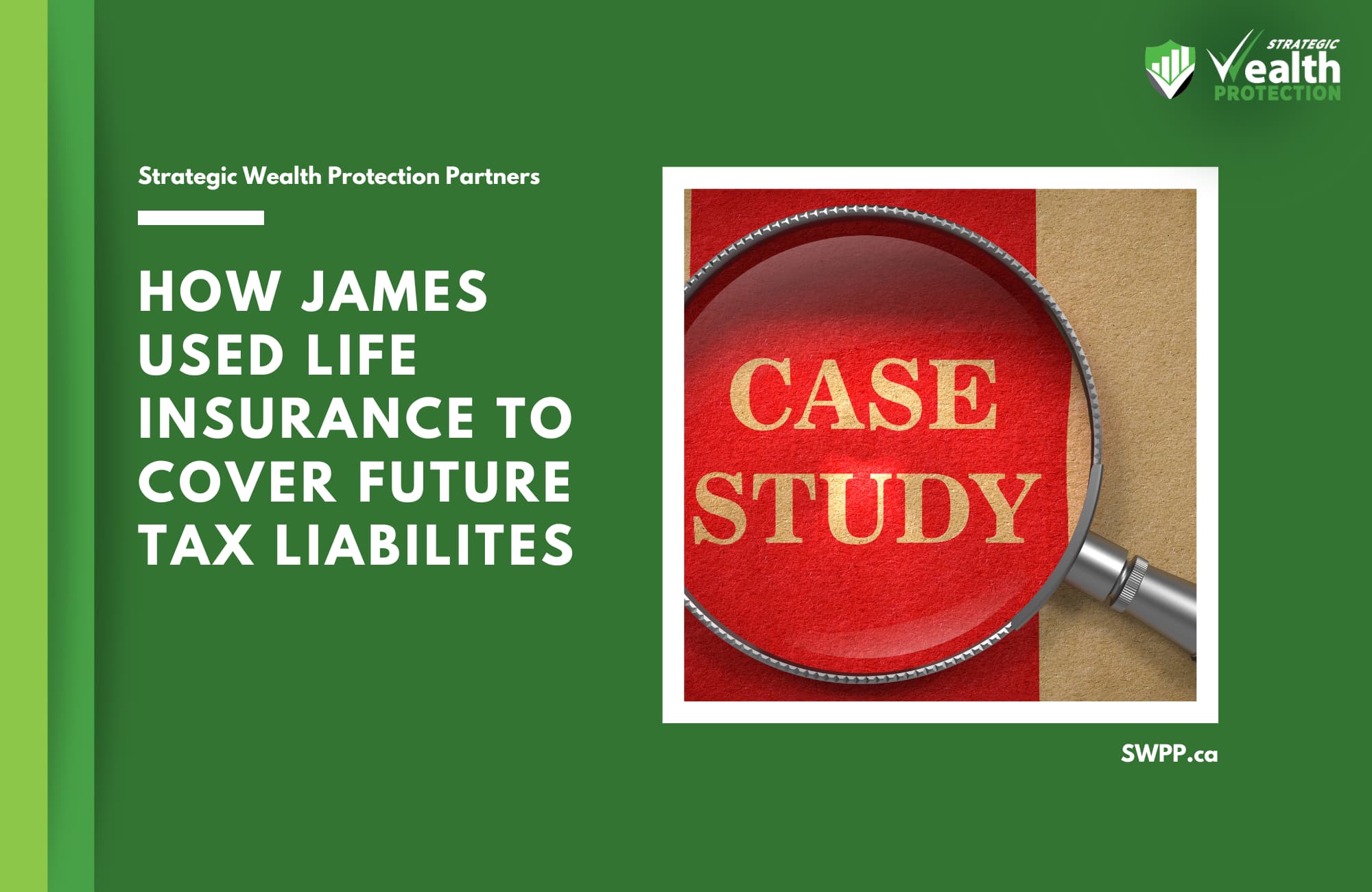 Case Study: Life Insurance as a Strategic Estate and Tax Planning Tool for a Real Estate Investor in His 50s