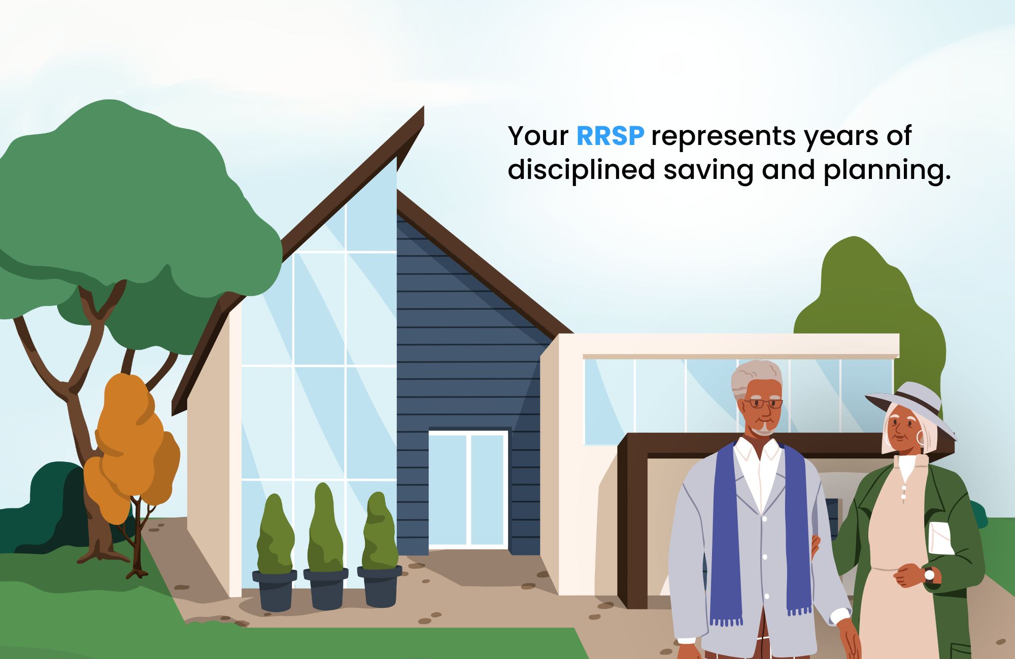 Your RRSP represents years of disciplined saving and planning.