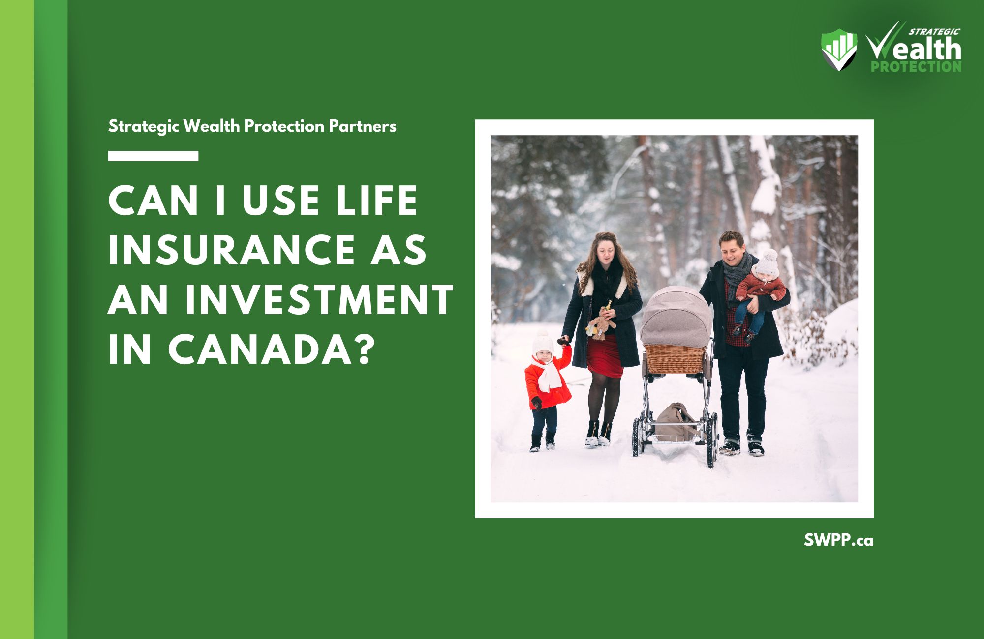 Can I Use Life Insurance as an Investment in Canada?