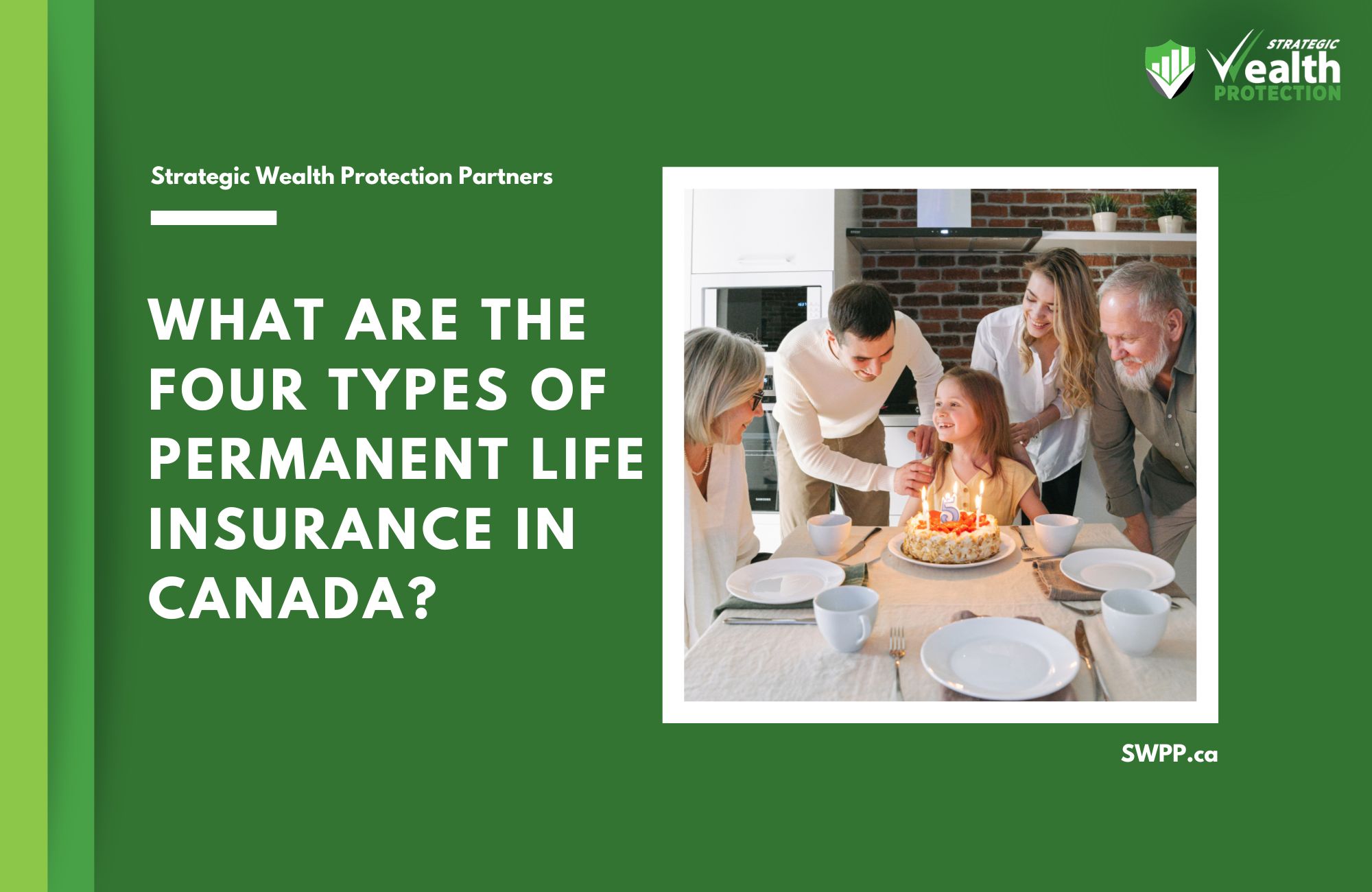 What Are the Four Types of Permanent Life Insurance in Canada?