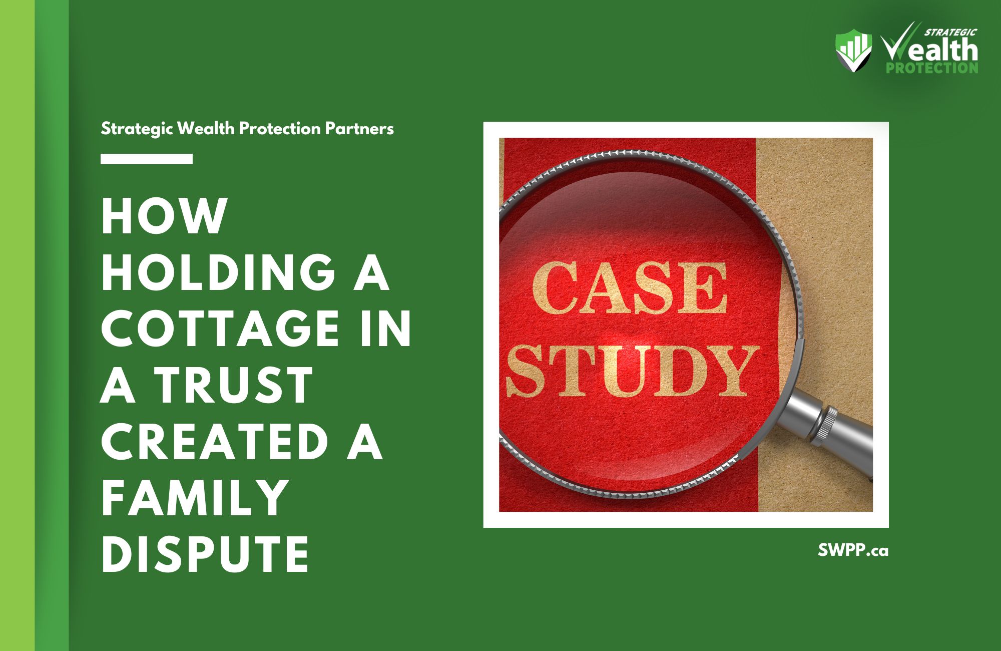 Case Study: How Holding a Cottage in a Trust Created a Family Dispute