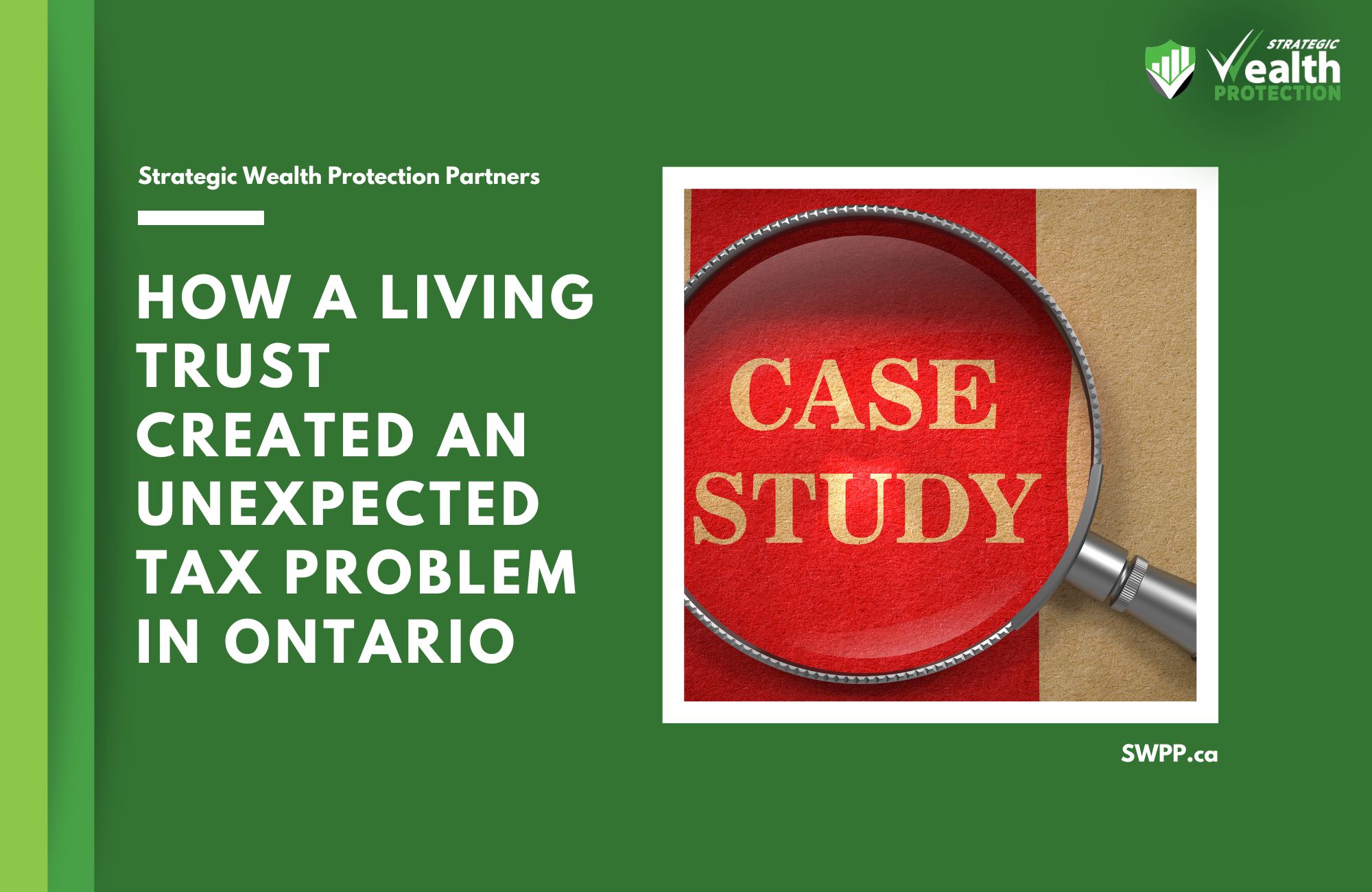 Case Study: How a Living Trust Created an Unexpected Tax Problem in Ontario