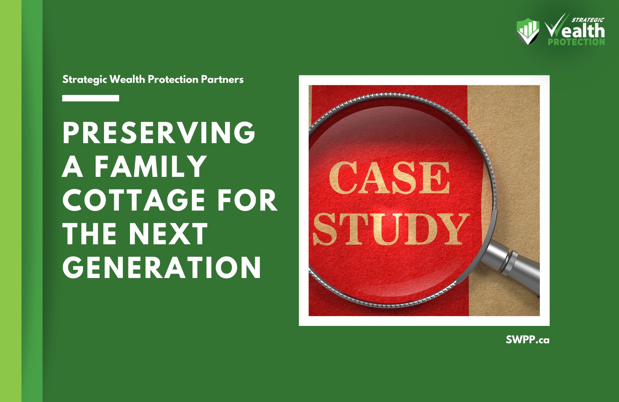 Case Study: Using a Family Trust, Estate Freeze, and Life Insurance to Preserve a Family Cottage
