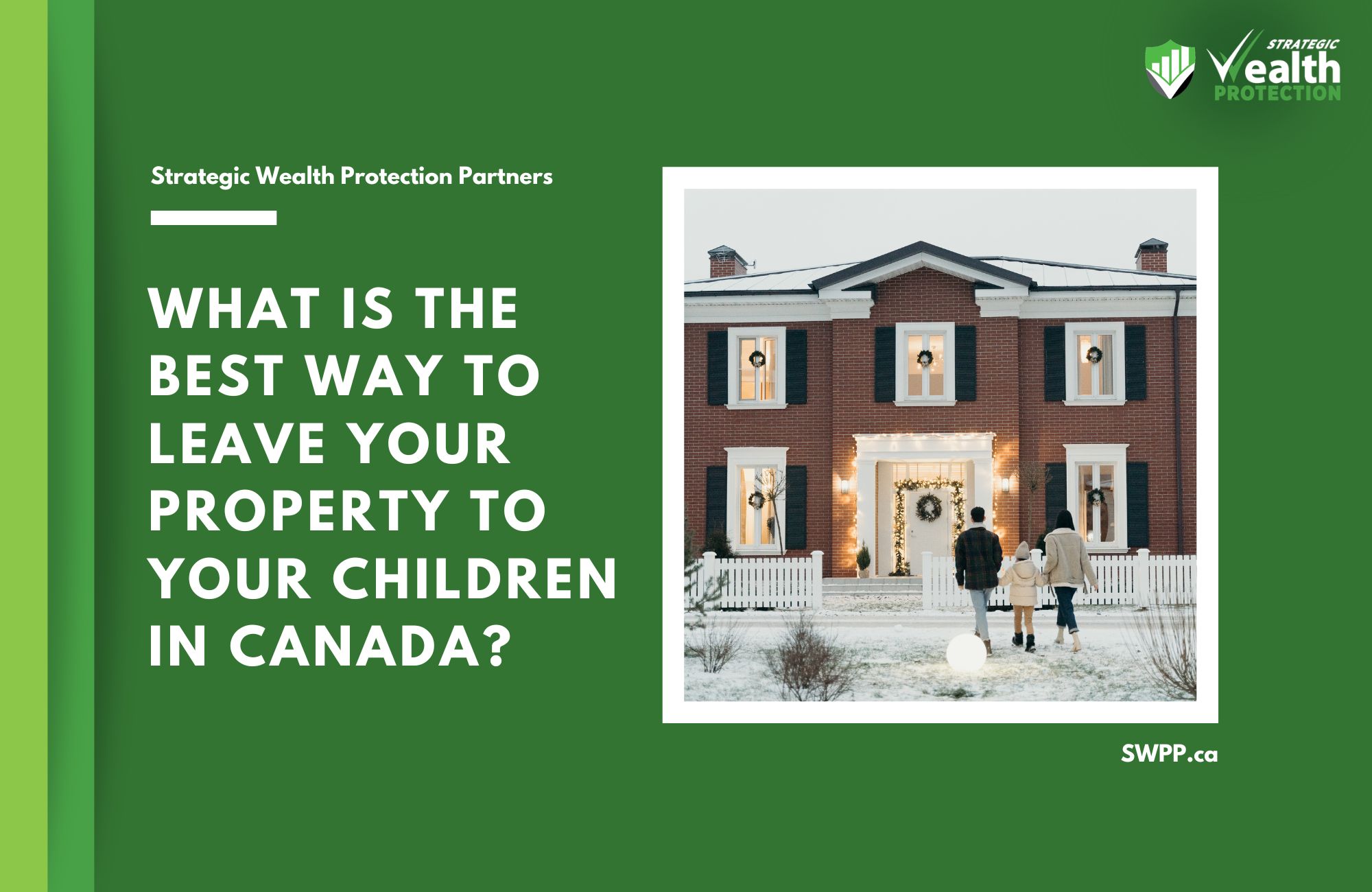 What is the best way to leave your property to your children in Canada?